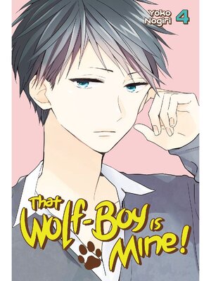 cover image of That Wolf-Boy is Mine！, Volume 4